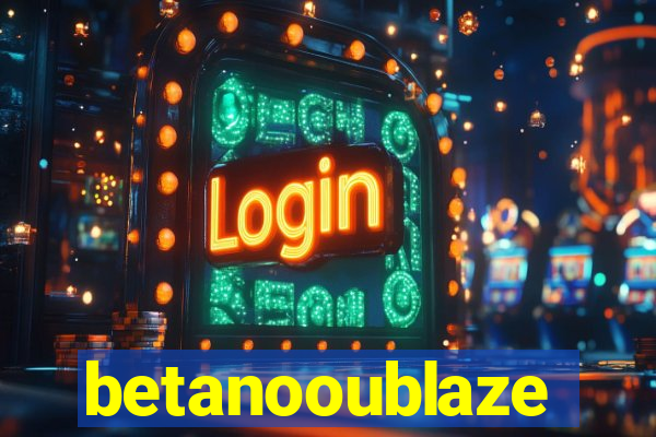 betanooublaze