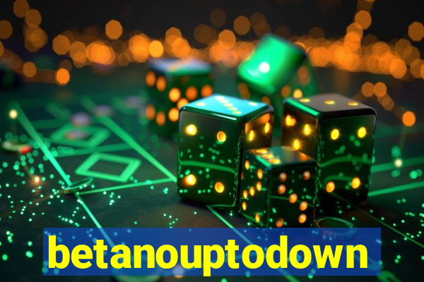 betanouptodown