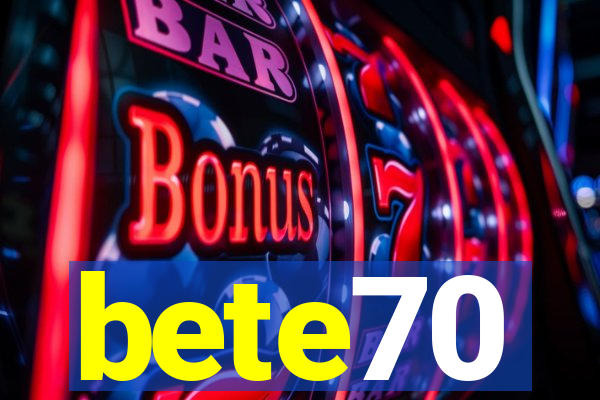 bete70