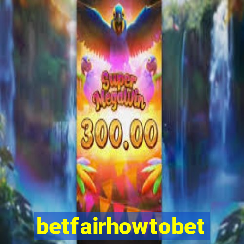 betfairhowtobet