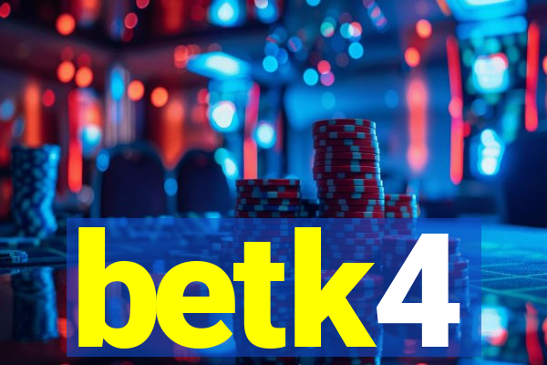 betk4