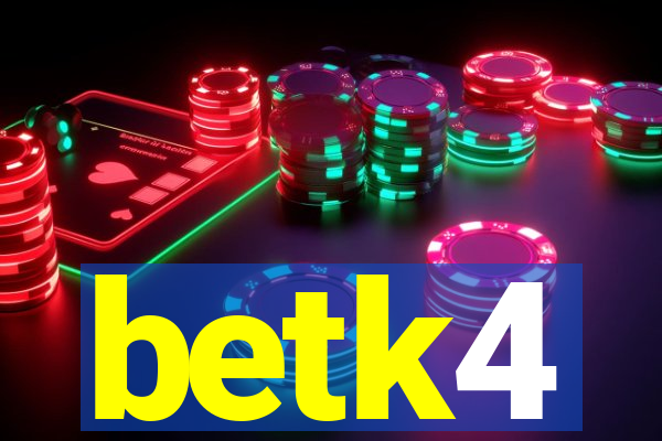 betk4