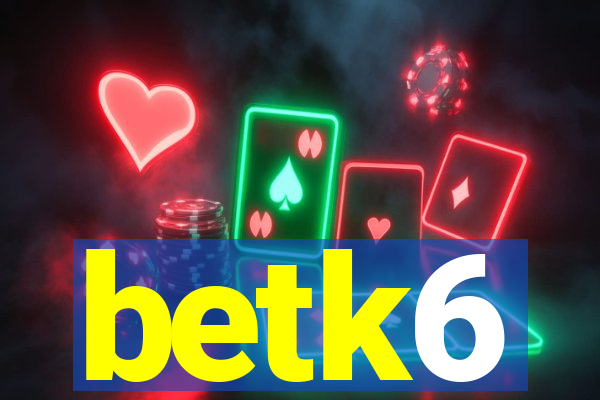 betk6