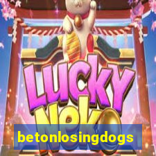 betonlosingdogs