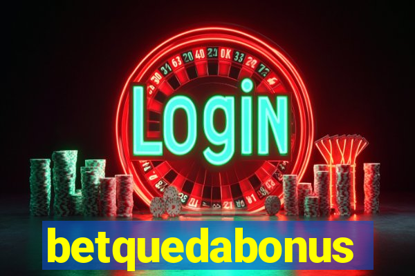 betquedabonus