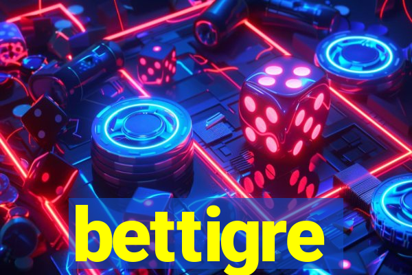 bettigre