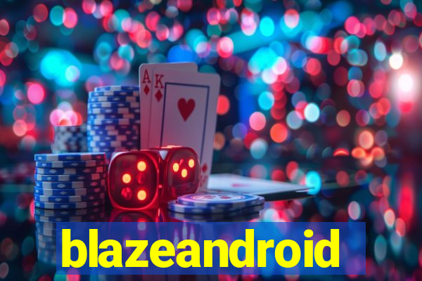 blazeandroid