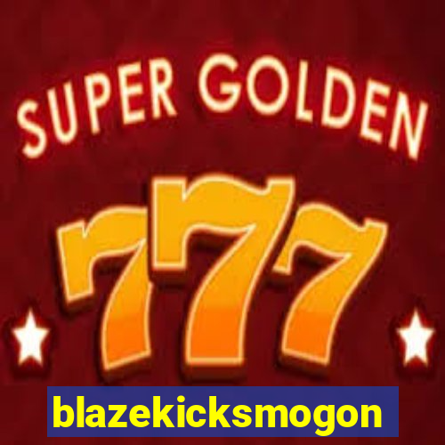 blazekicksmogon