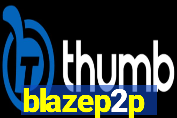 blazep2p