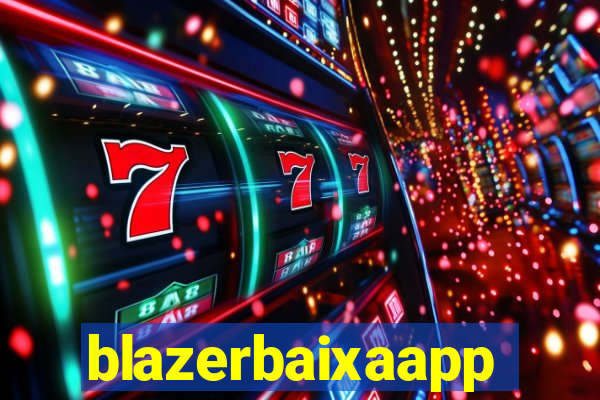 blazerbaixaapp