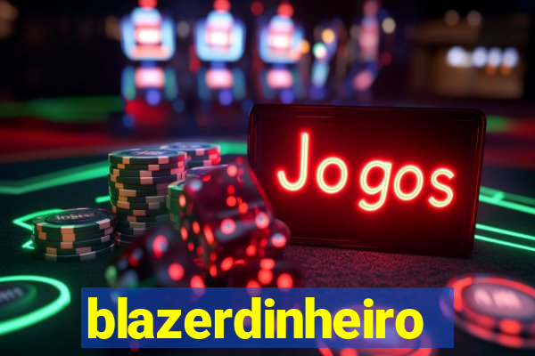 blazerdinheiro