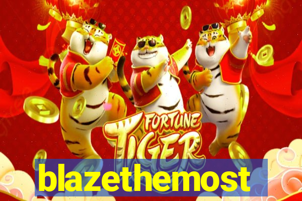 blazethemost