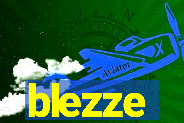 blezze