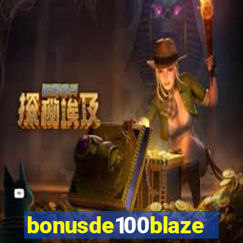 bonusde100blaze