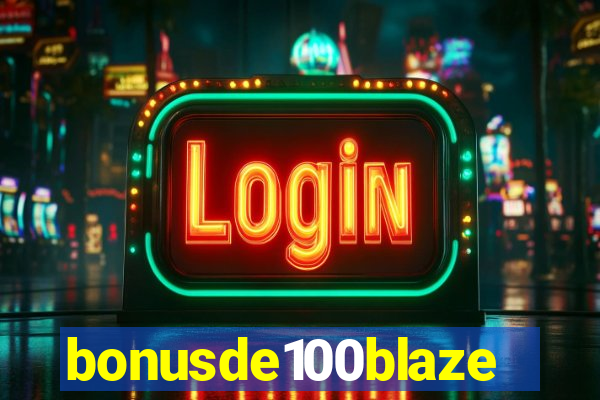 bonusde100blaze