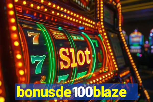 bonusde100blaze