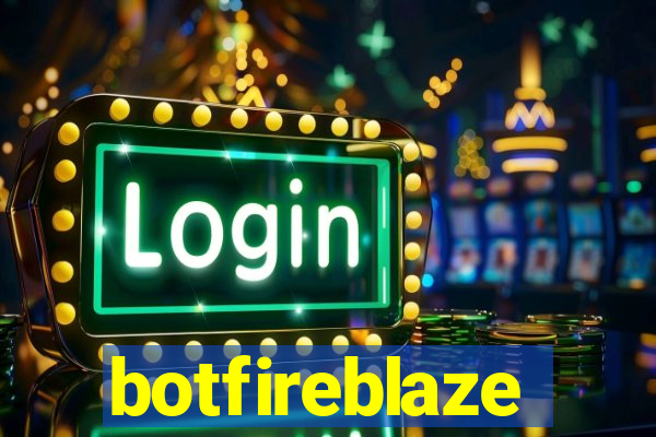 botfireblaze