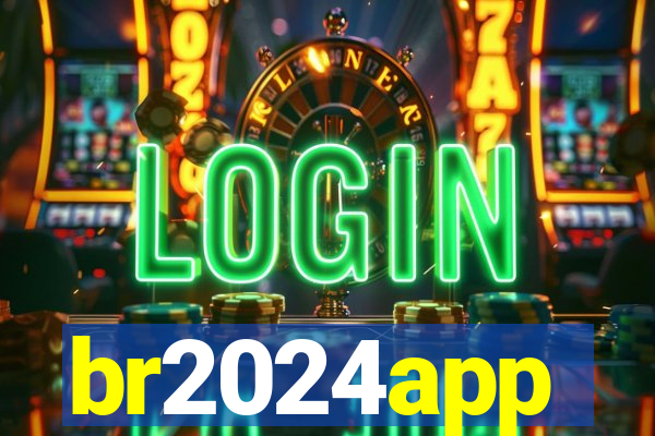 br2024app