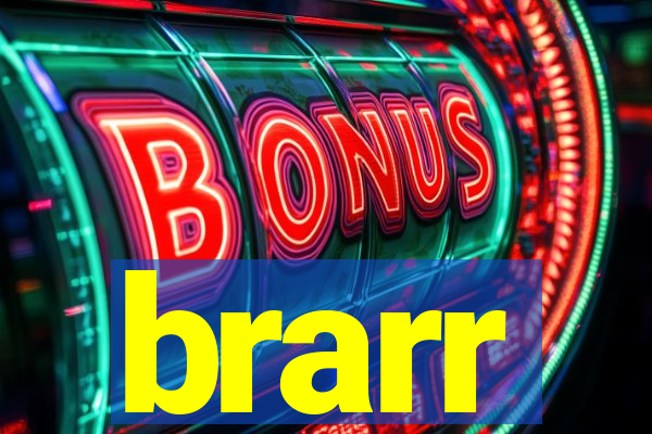 brarr