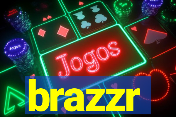 brazzr