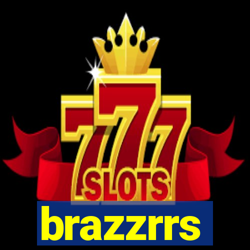 brazzrrs