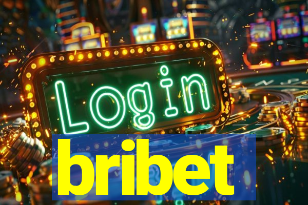 bribet