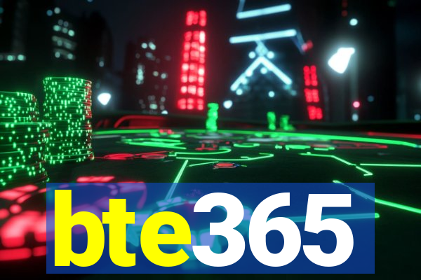 bte365