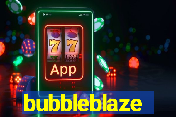 bubbleblaze