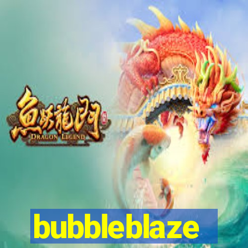 bubbleblaze