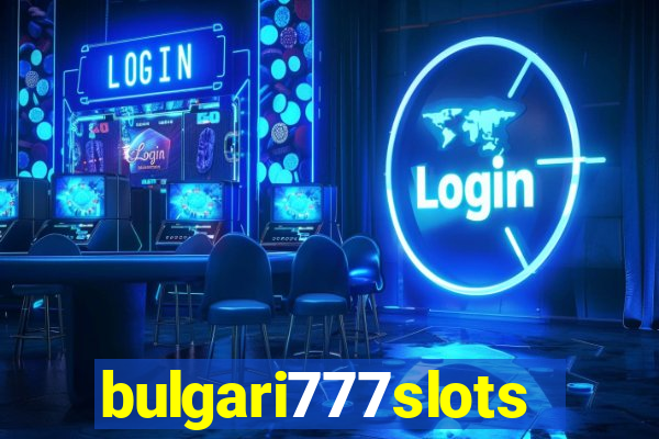 bulgari777slots.com