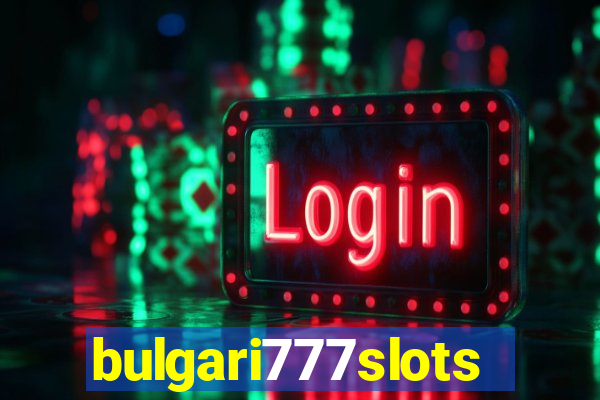 bulgari777slots.com
