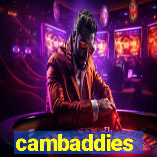 cambaddies