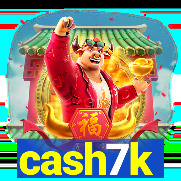 cash7k