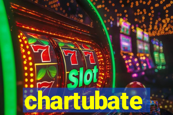 chartubate