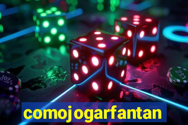 comojogarfantan