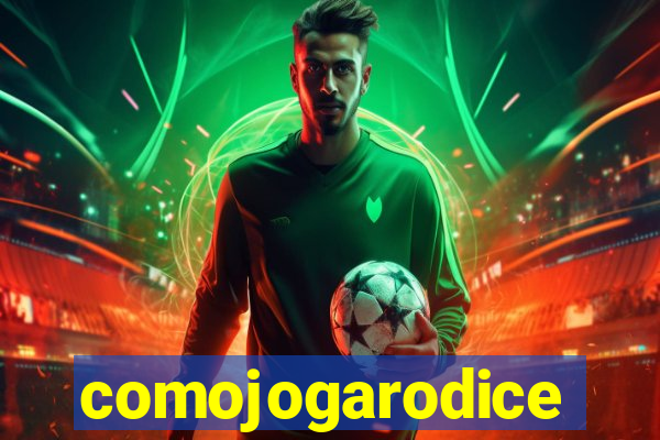 comojogarodice
