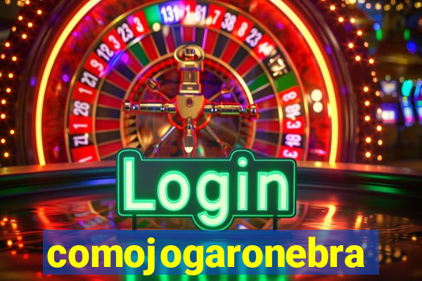 comojogaronebra