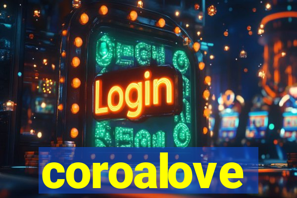 coroalove
