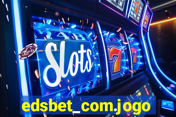 edsbet_com.jogos.app