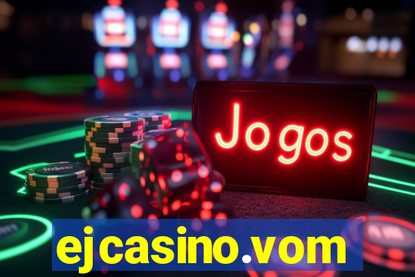 ejcasino.vom