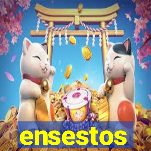 ensestos