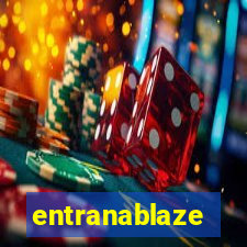 entranablaze