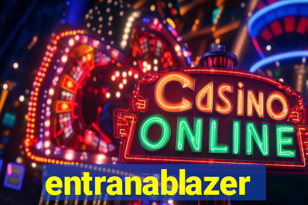 entranablazer