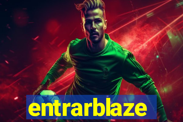 entrarblaze