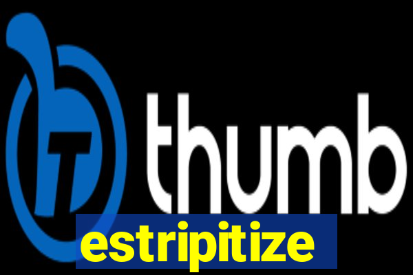 estripitize