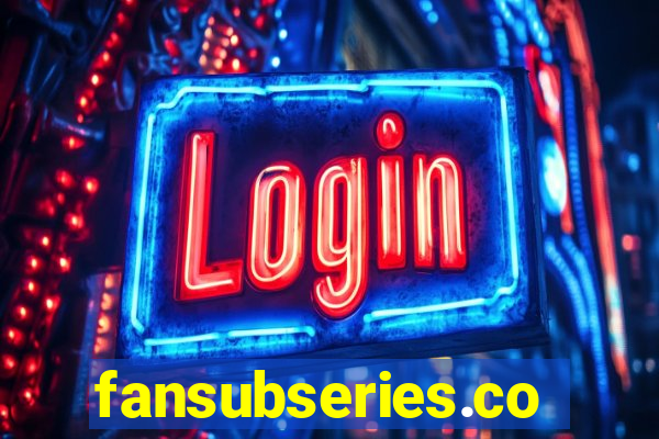 fansubseries.com