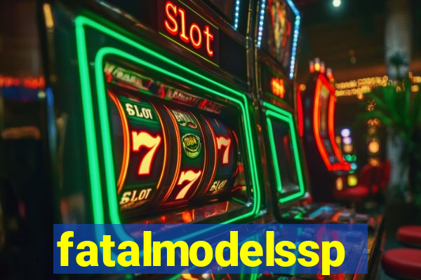 fatalmodelssp