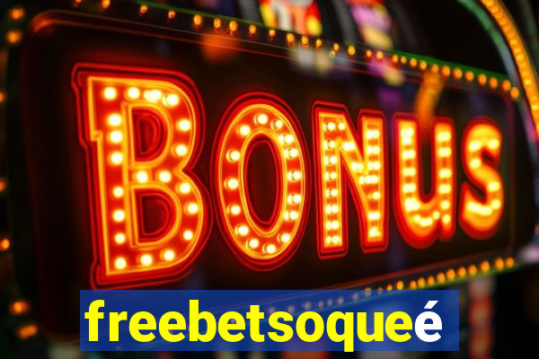 freebetsoqueé