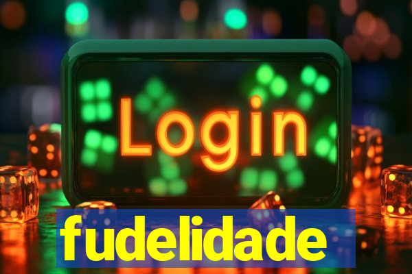 fudelidade
