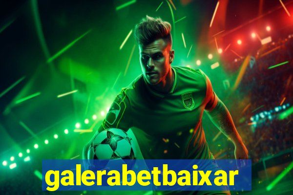 galerabetbaixar